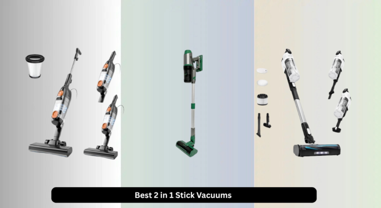 7 Best 2 in 1 Stick Vacuums 2026